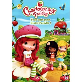 Charlotte aux fraises : tous unis pour Fraisi-paradis Charlotte aux fraises : tous unis pour Fraisi-paradis
